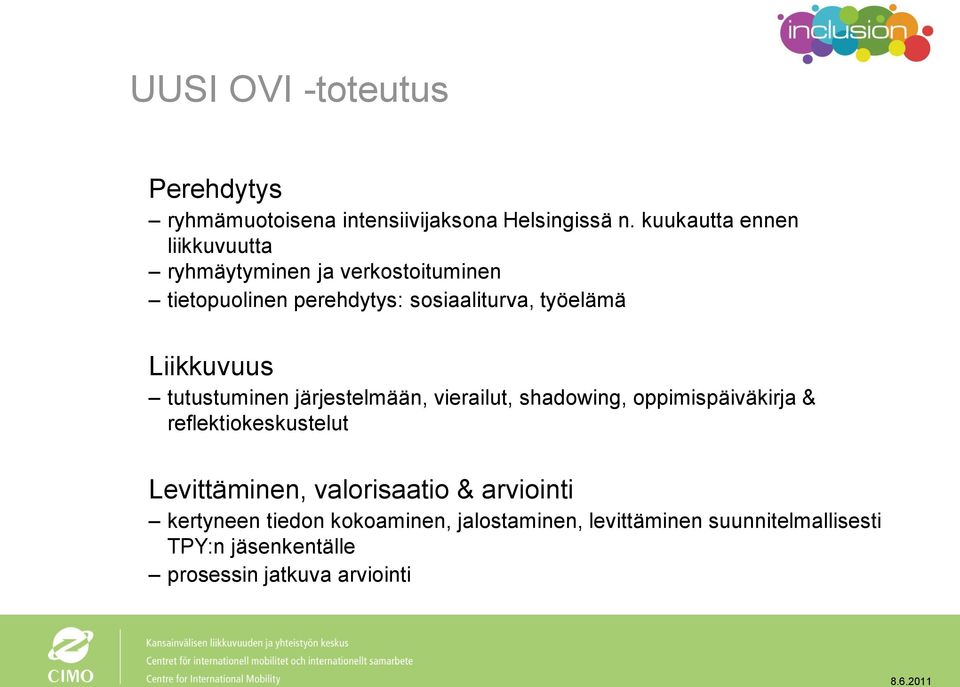 Liikkuvuus tutustuminen järjestelmään, vierailut, shadowing, oppimispäiväkirja & reflektiokeskustelut