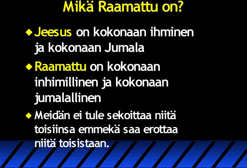 Raamattu on kokonaan inhimillinen ja kokonaan