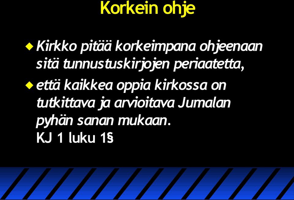 periaatetta, että kaikkea oppia kirkossa on