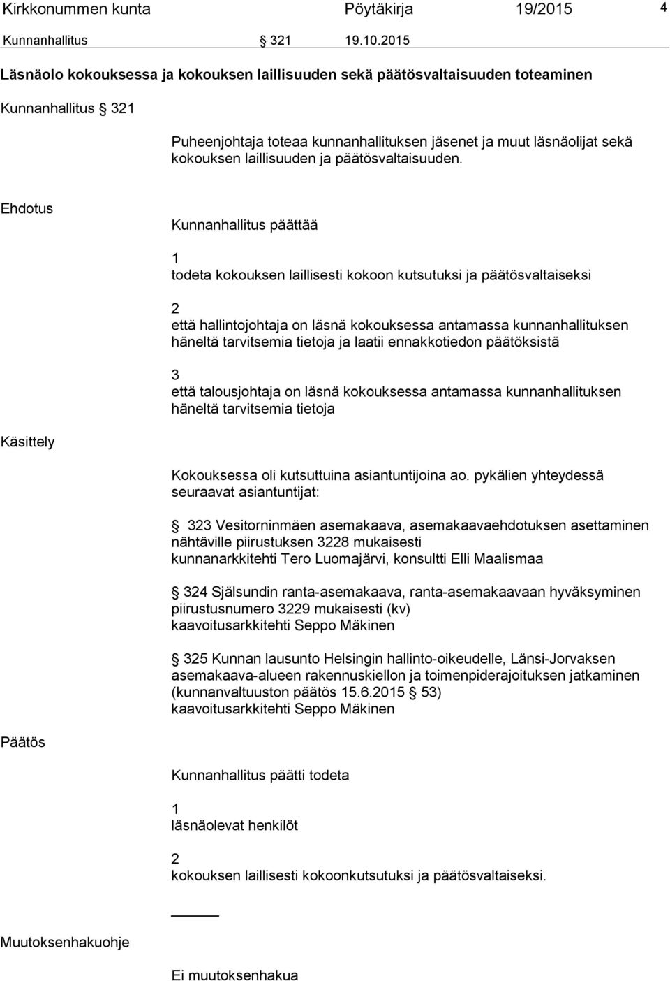 laillisuuden ja päätösvaltaisuuden.