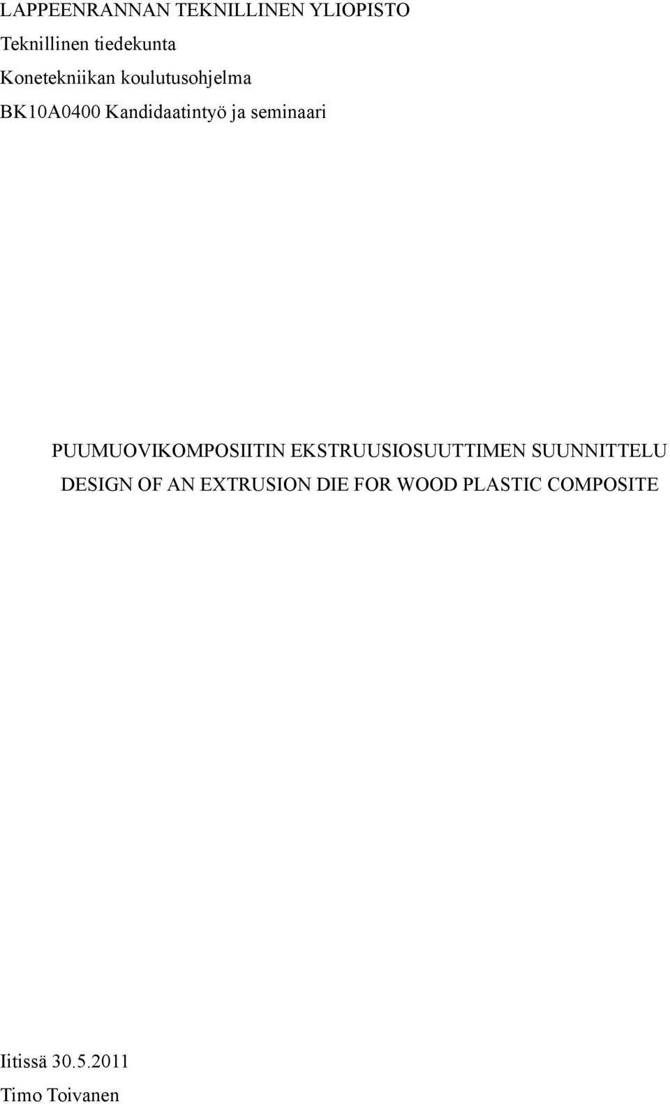 seminaari PUUMUOVIKOMPOSIITIN EKSTRUUSIOSUUTTIMEN SUUNNITTELU