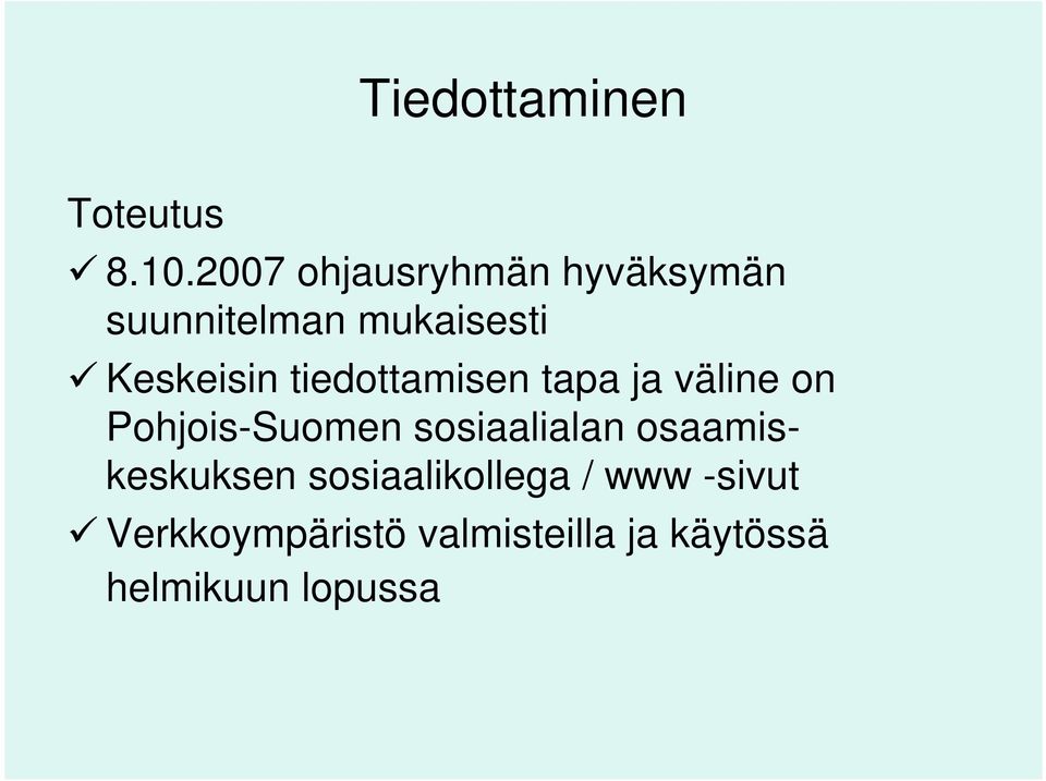 tiedottamisen tapa ja väline on Pohjois-Suomen sosiaalialan