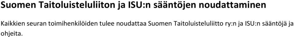 toimihenkilöiden tulee noudattaa Suomen