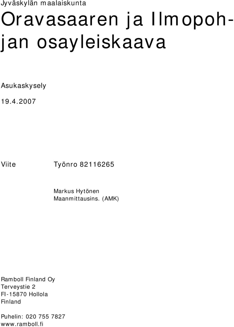 2007 Viite Työnro 82116265 Markus Hytönen Maanmittausins.