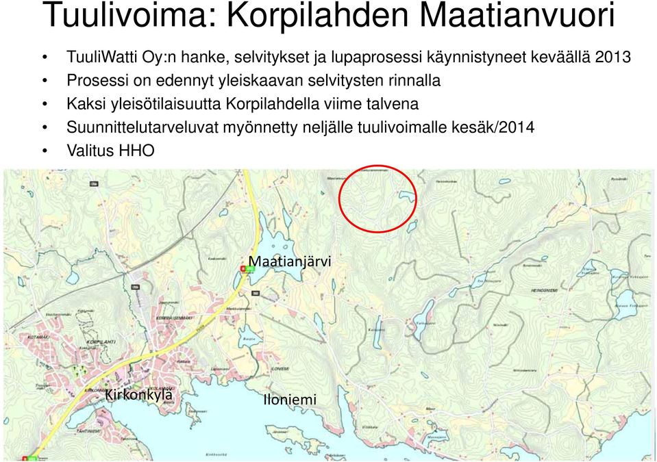 rinnalla Kaksi yleisötilaisuutta Korpilahdella viime talvena Suunnittelutarveluvat