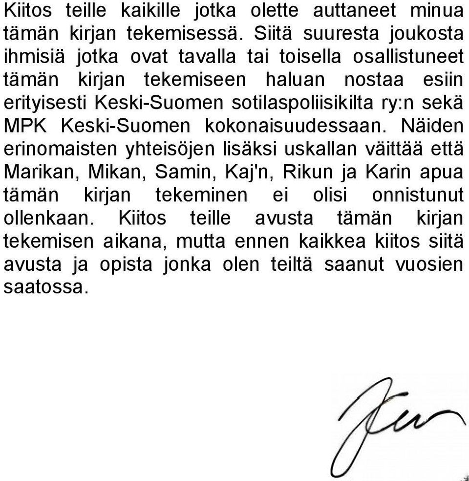 sotilaspoliisikilta ry:n sekä MPK Keski-Suomen kokonaisuudessaan.