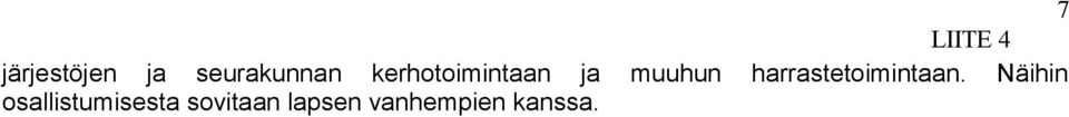 muuhun harrastetoimintaan.
