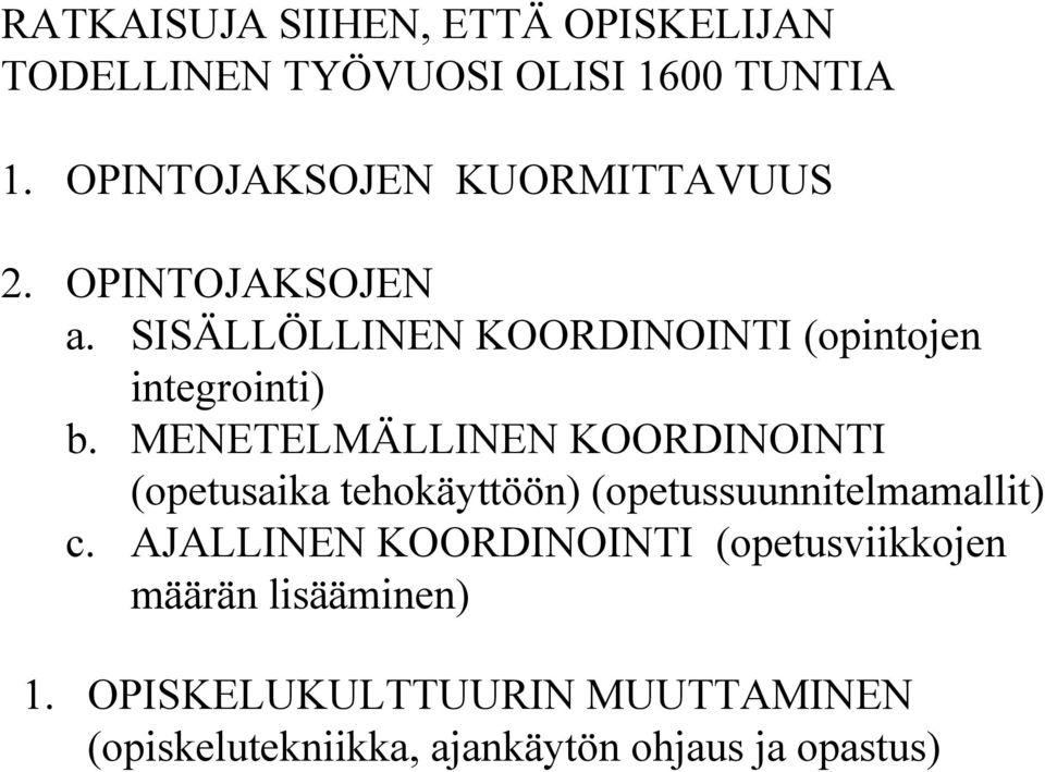 SISÄLLÖLLINEN KOORDINOINTI (opintojen integrointi) b.