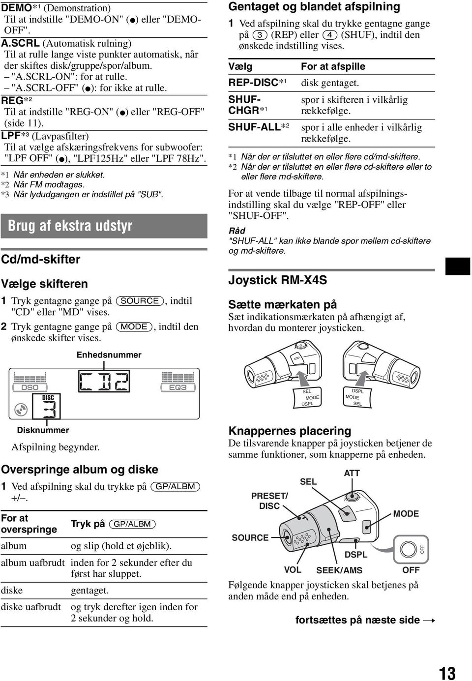 LPF* 3 (Lavpasfilter) Til at vælge afskæringsfrekvens for subwoofer: "LPF OFF" (z), "LPF125Hz" eller "LPF 78Hz". *1 Når enheden er slukket. *2 Når FM modtages.