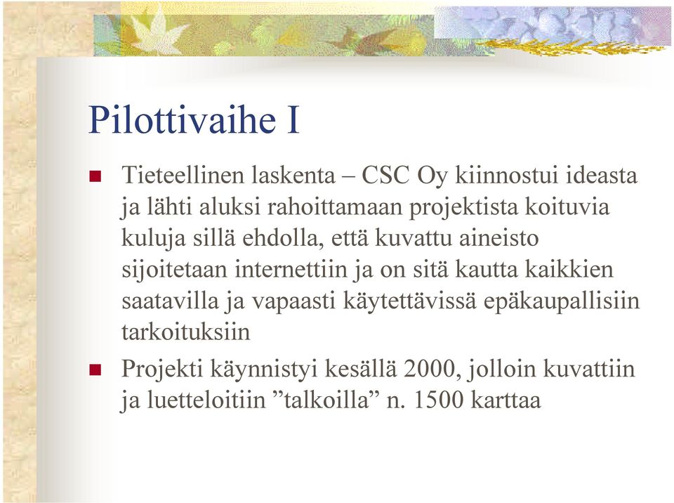 on sitä kautta kaikkien saatavilla ja vapaasti käytettävissä epäkaupallisiin tarkoituksiin
