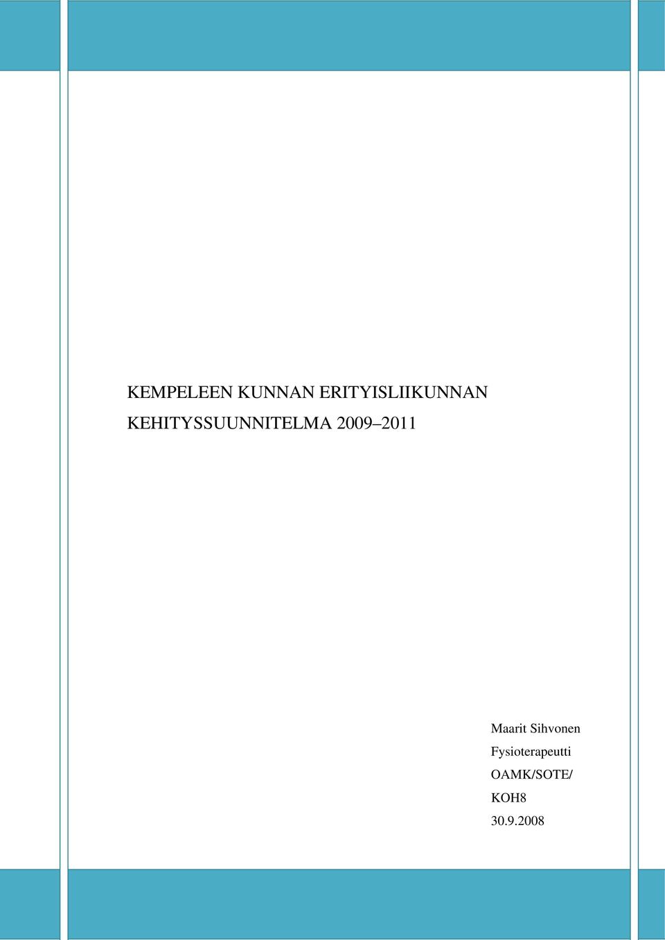 KEHITYSSUUNNITELMA 2009 2011