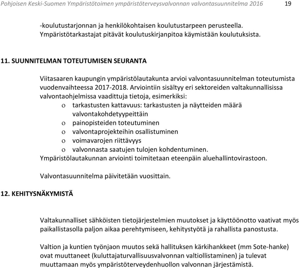 KEHITYSNÄKYMISTÄ Viitasaaren kaupungin ympäristölautakunta arvioi valvontasuunnitelman toteutumista vuodenvaihteessa 2017-2018.