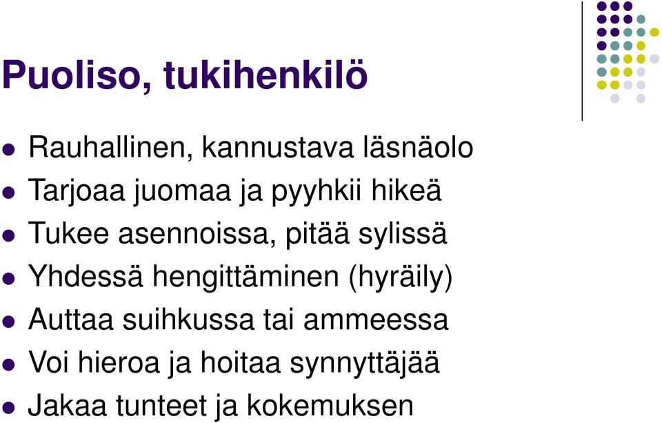 sylissä Yhdessä hengittäminen (hyräily) Auttaa suihkussa