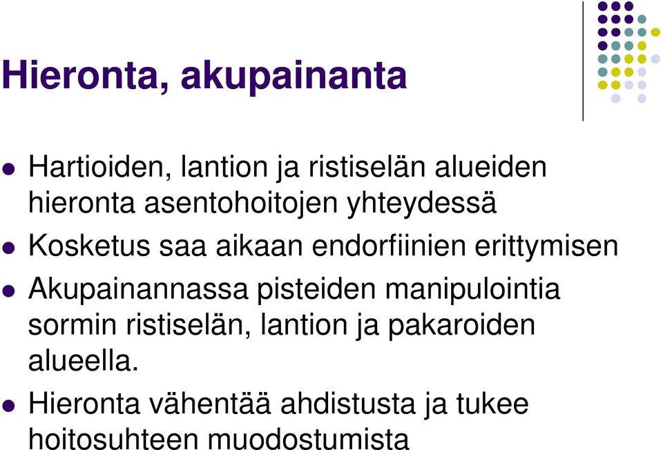 Akupainannassa pisteiden manipulointia sormin ristiselän, lantion ja