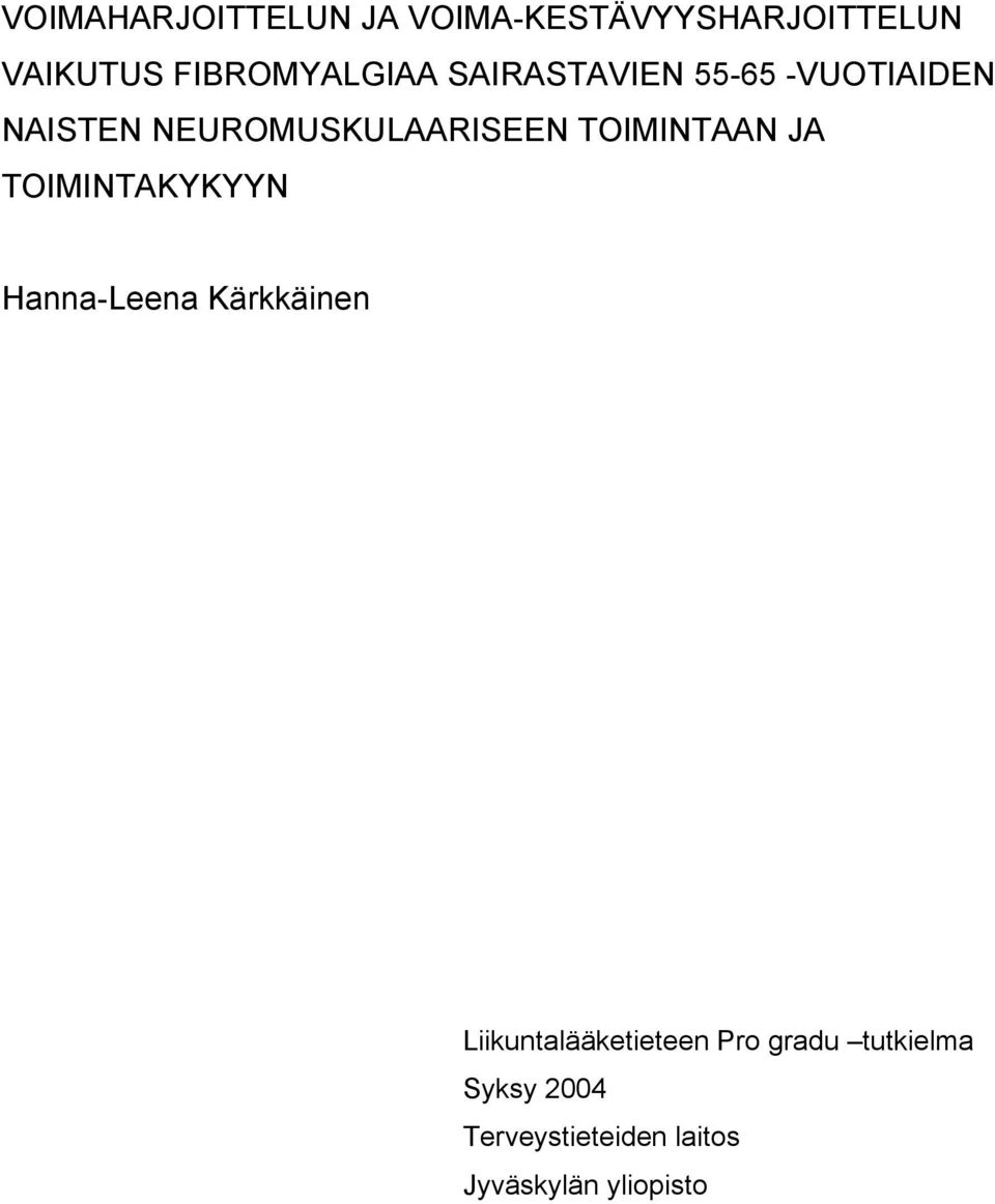 NEUROMUSKULAARISEEN TOIMINTAAN JA TOIMINTAKYKYYN Hanna-Leena