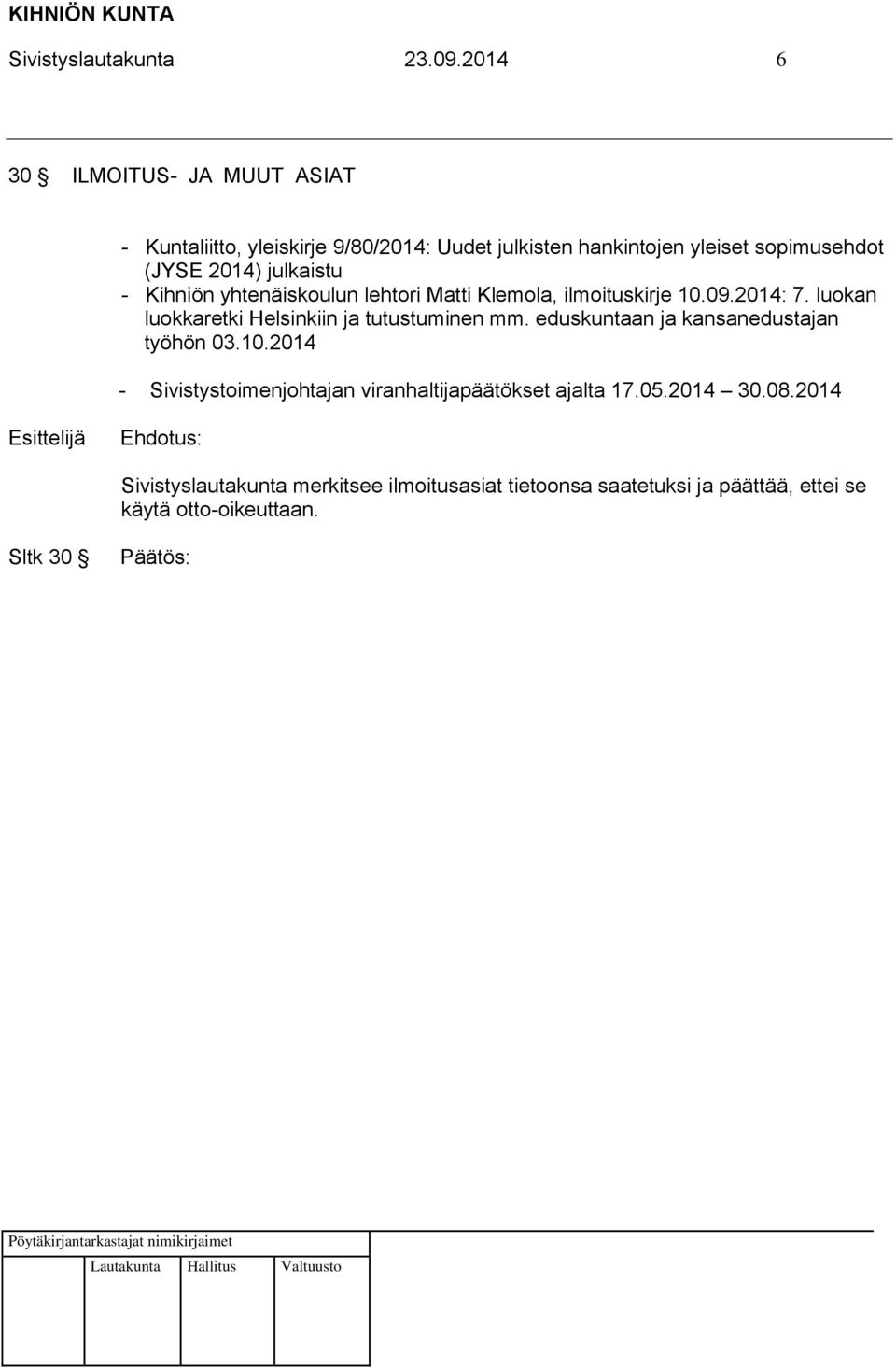 julkaistu - Kihniön yhtenäiskoulun lehtori Matti Klemola, ilmoituskirje 10.09.2014: 7.