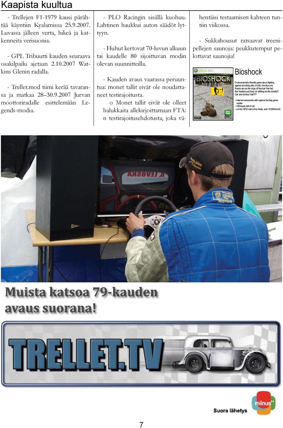 Lahtinen haukkui auton säädöt lyttyyn. - Huhut kertovat 70-luvun alkuun tai kaudelle 80 sijoittuvan modin olevan suunnitteilla.