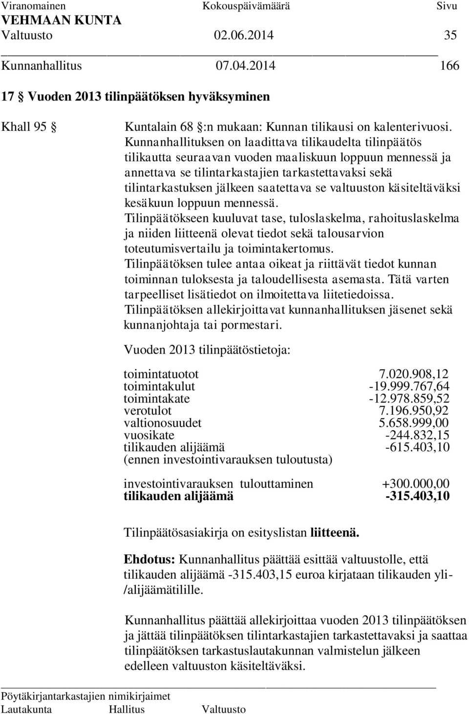 saatettava se valtuuston käsiteltäväksi kesäkuun loppuun mennessä.