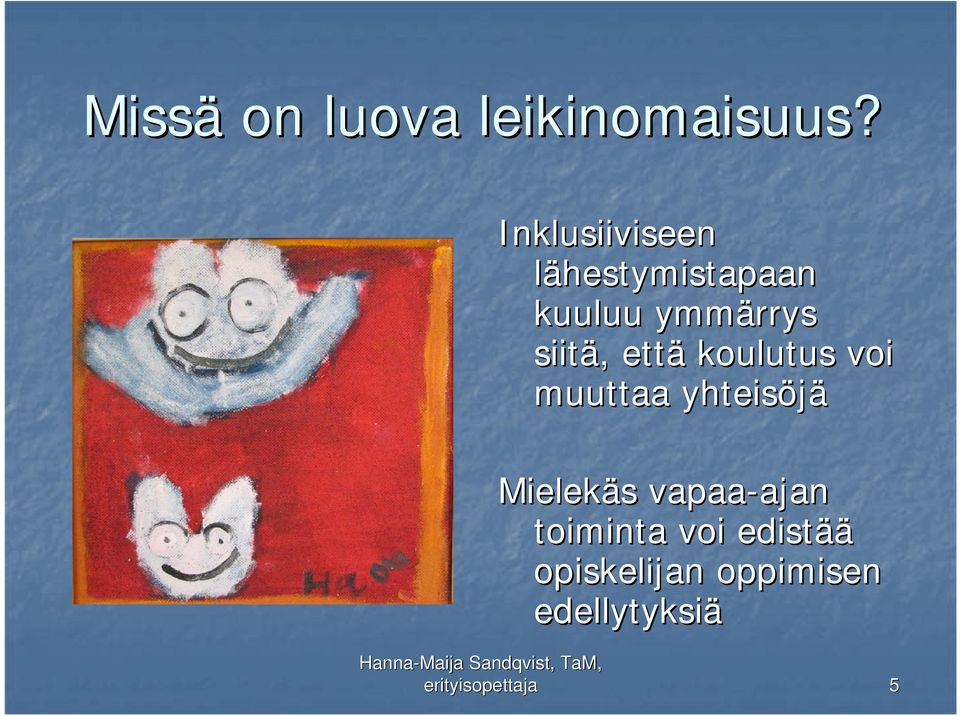 että koulutus voi muuttaa yhteisöjä Mielekäs s