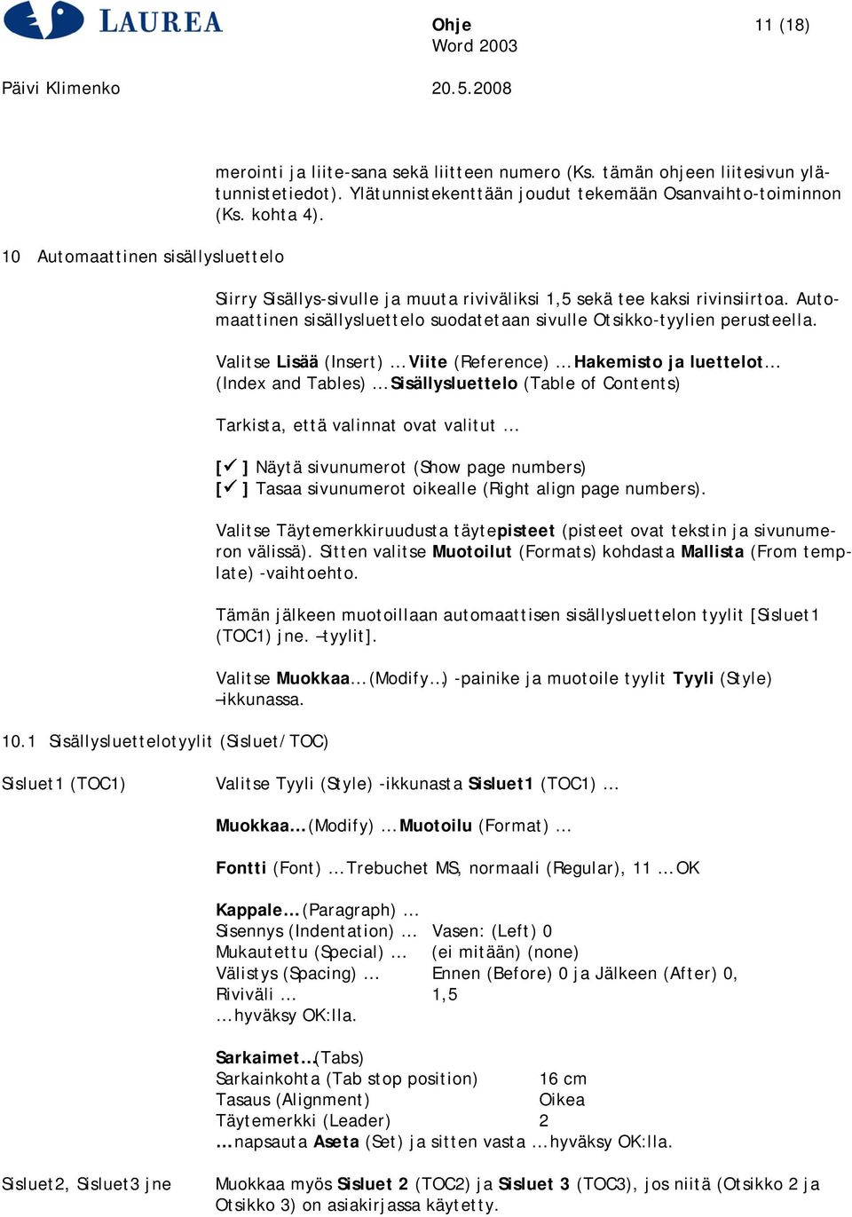 Automaattinen sisällysluettelo suodatetaan sivulle Otsikko-tyylien perusteella.