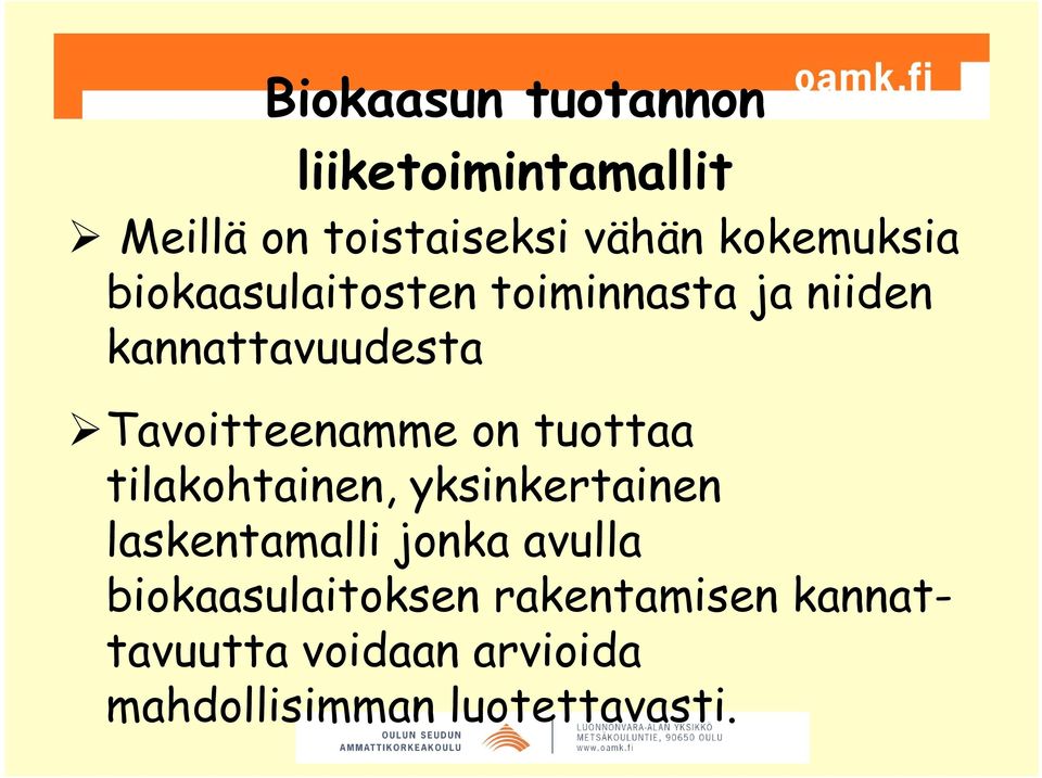 Tavoitteenamme on tuottaa tilakohtainen, yksinkertainen laskentamalli jonka