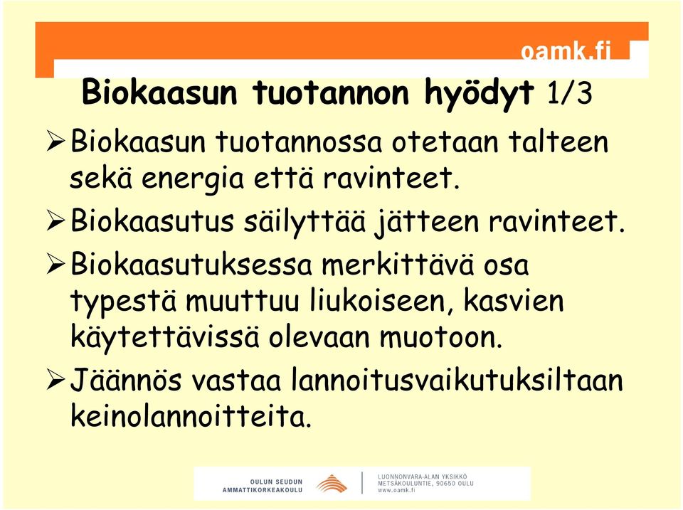 Biokaasutuksessa merkittävä osa typestä muuttuu liukoiseen, kasvien