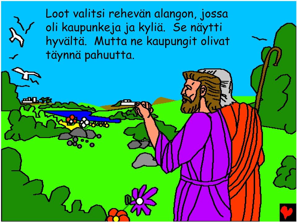 Se näytti hyvältä.