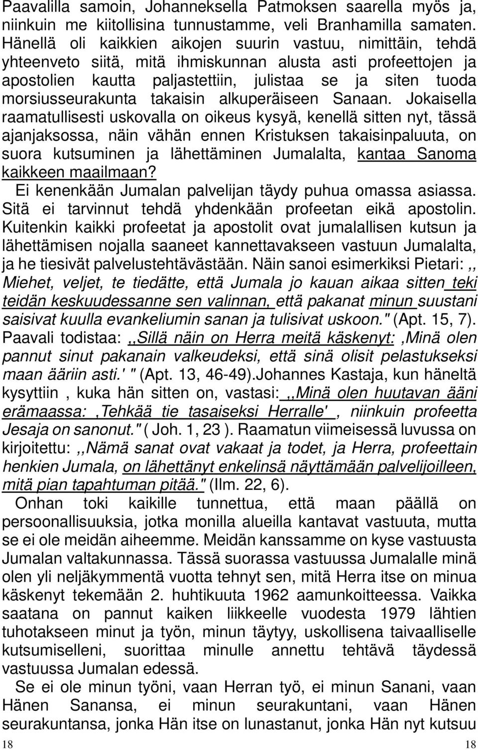 morsiusseurakunta takaisin alkuperäiseen Sanaan.