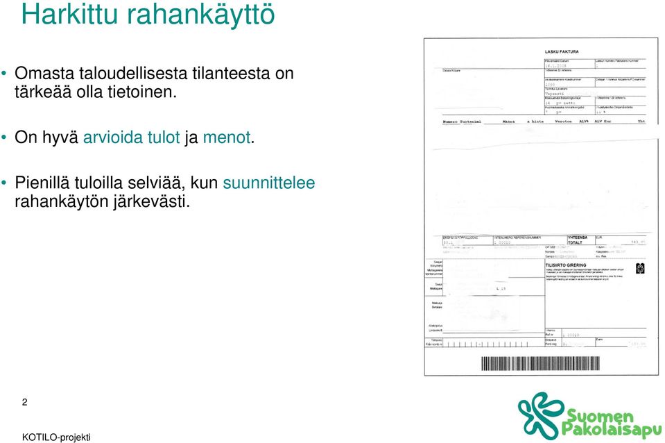 On hyvä arvioida tulot ja menot.