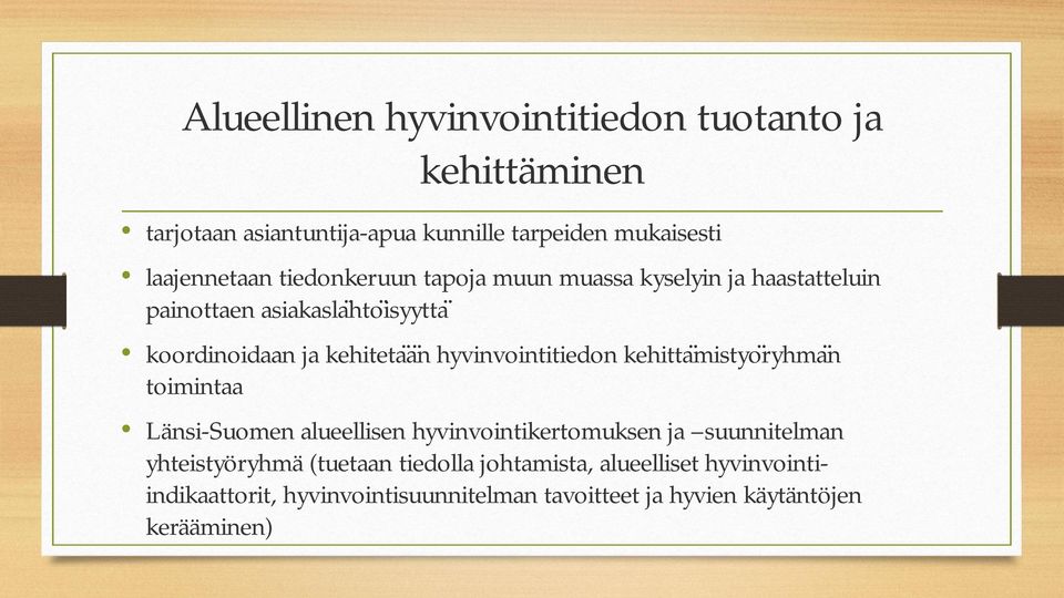 hyvinvointitiedon kehitta mistyo ryhma n toimintaa Länsi-Suomen alueellisen hyvinvointikertomuksen ja suunnitelman