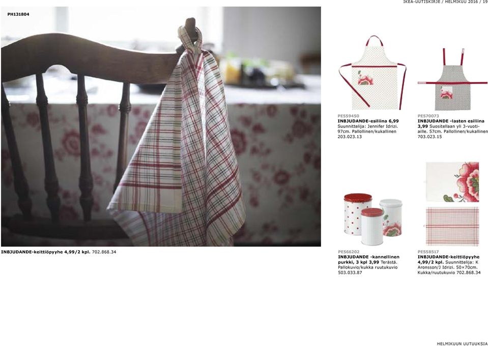 Pallollinen/kukallinen 703.023.15 INBJUDANDE-keittiöpyyhe 4,99/2 kpl. 702.868.