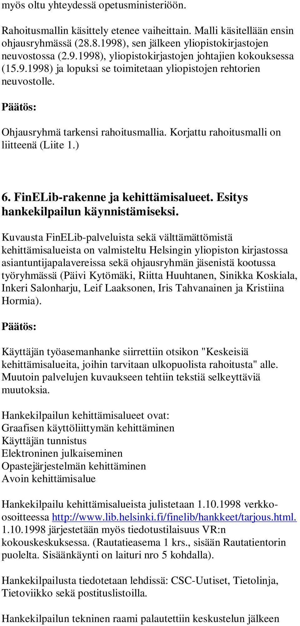 Esitys hankekilpailun käynnistämiseksi.