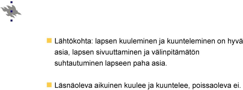 välinpitämätön suhtautuminen lapseen paha asia.