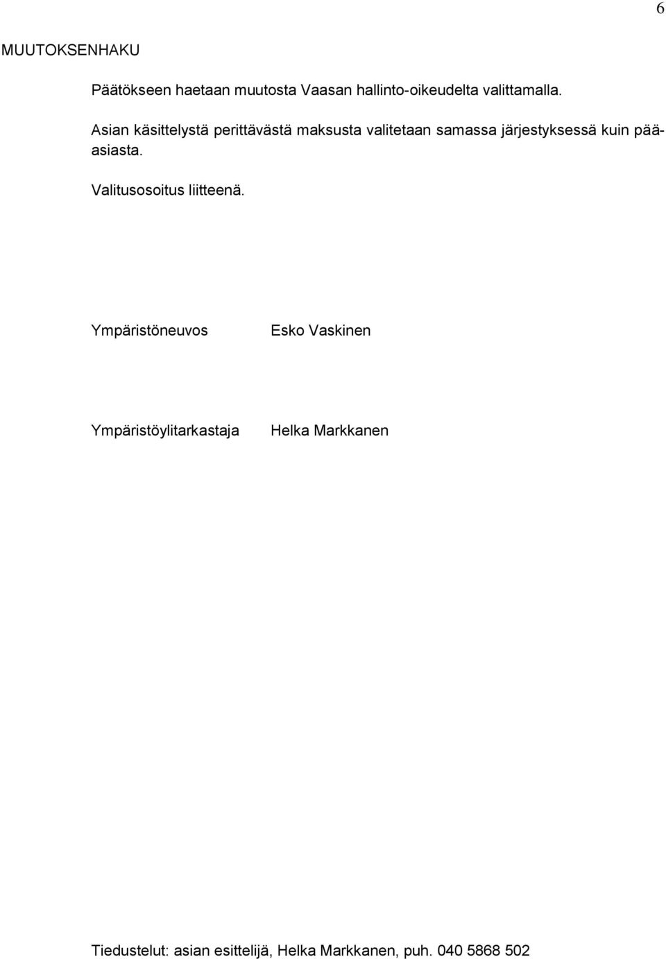 pääasiasta. Valitusosoitus liitteenä.