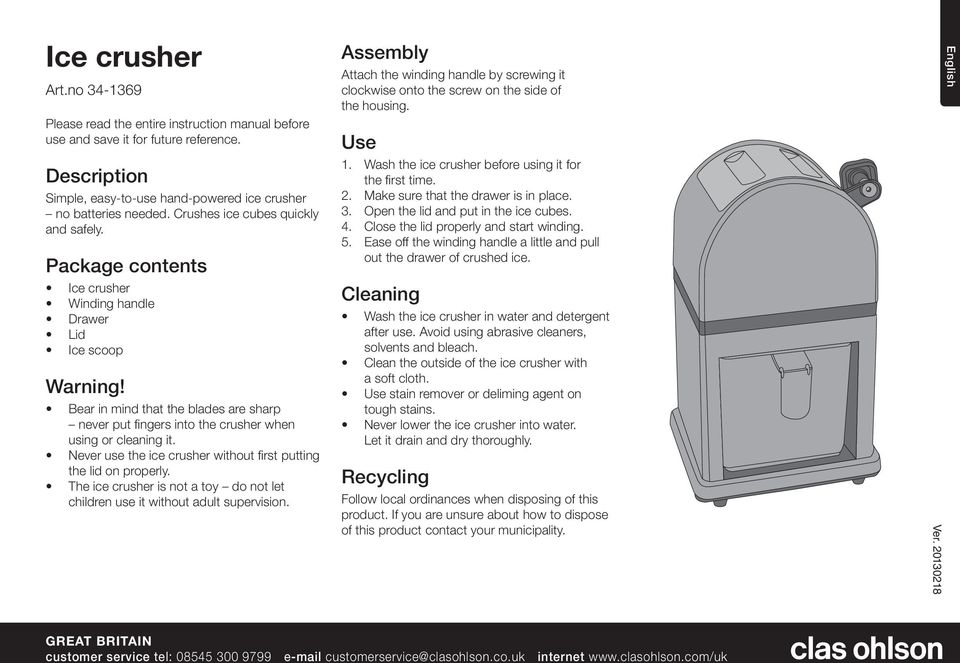 Bear in mind that the blades are sharp never put fingers into the crusher when using or cleaning it. Never use the ice crusher without first putting the lid on properly.