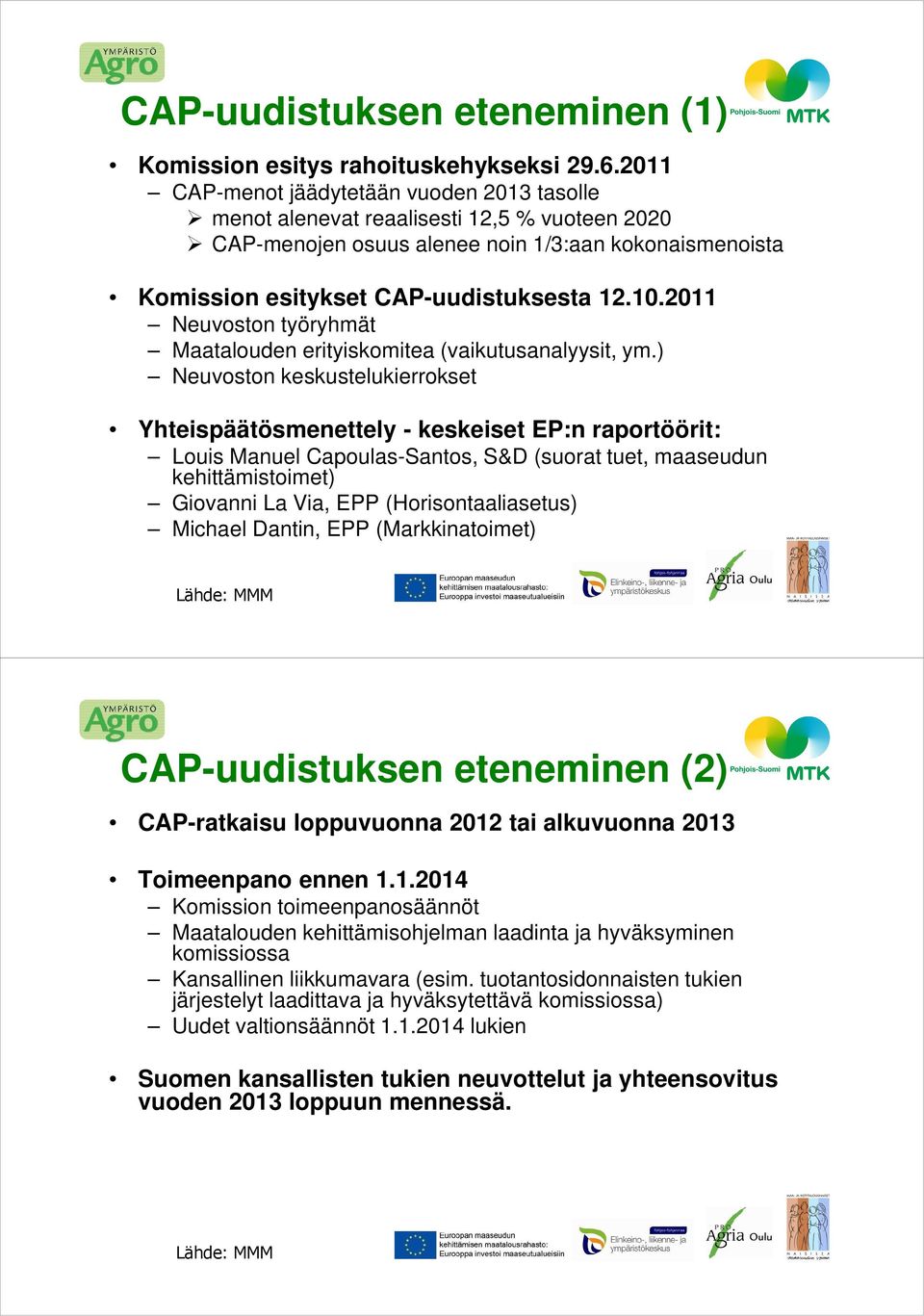 2011 Neuvoston työryhmät Maatalouden erityiskomitea (vaikutusanalyysit, ym.