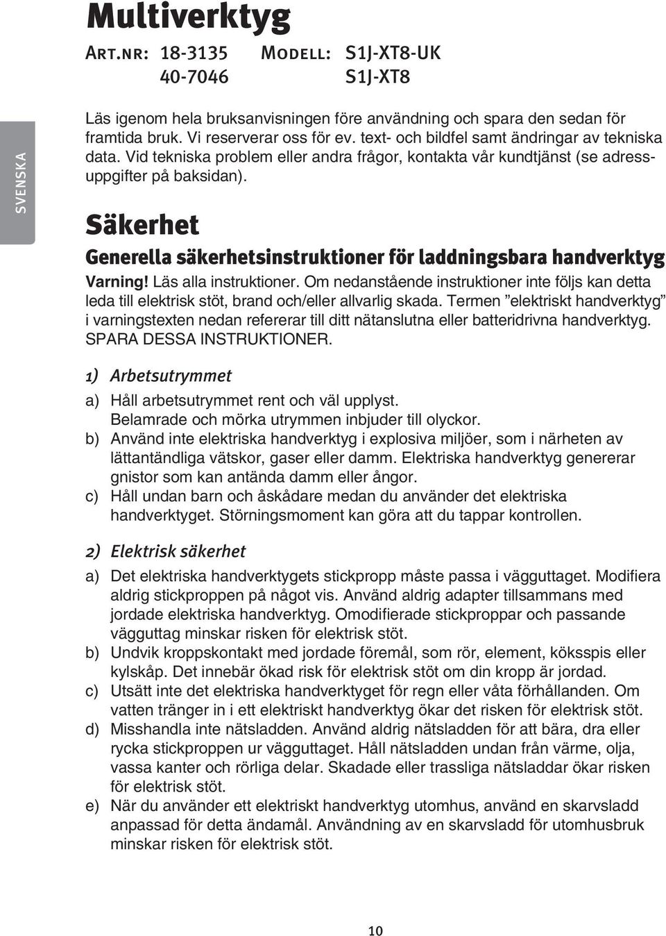 Säkerhet Generella säkerhetsinstruktioner för laddningsbara handverktyg Varning! Läs alla instruktioner.