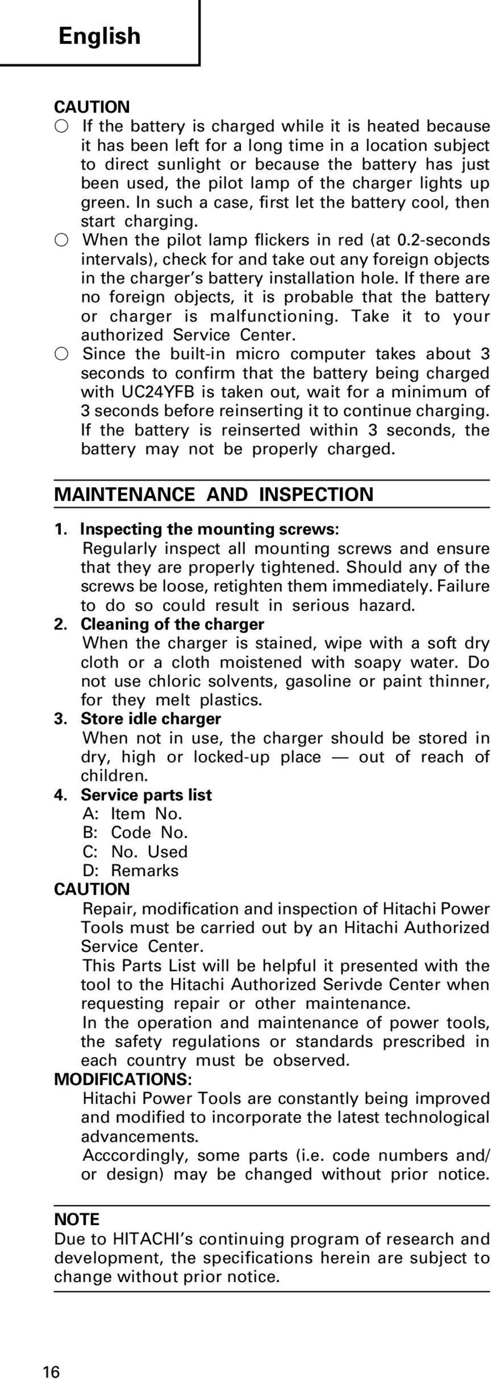 2-seconds intervals), check for and take out any foreign objects in the chargers battery installation hole.