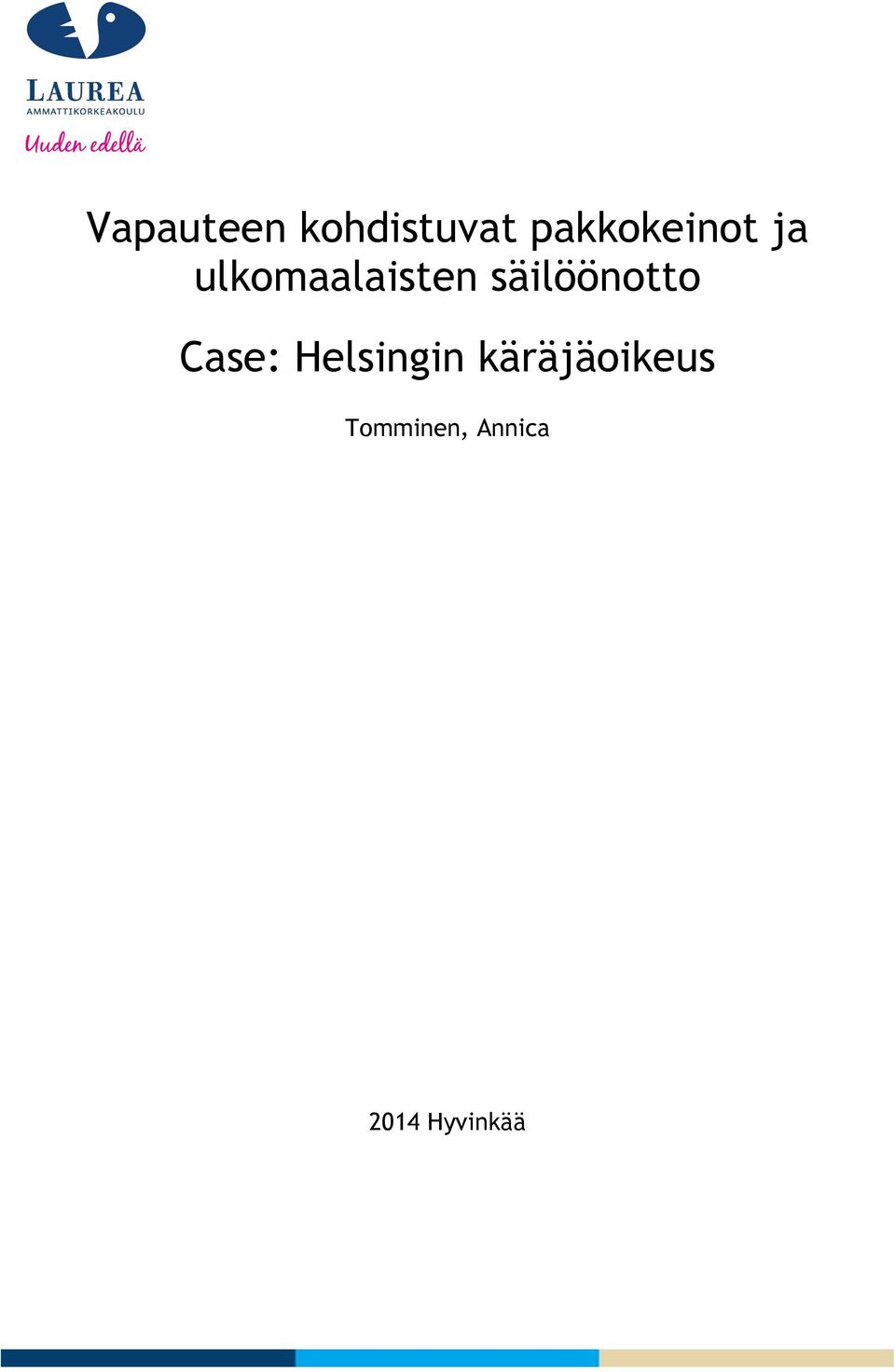 säilöönotto Case: Helsingin