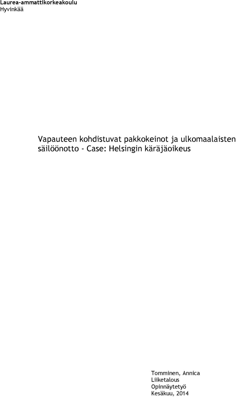 säilöönotto - Case: Helsingin käräjäoikeus