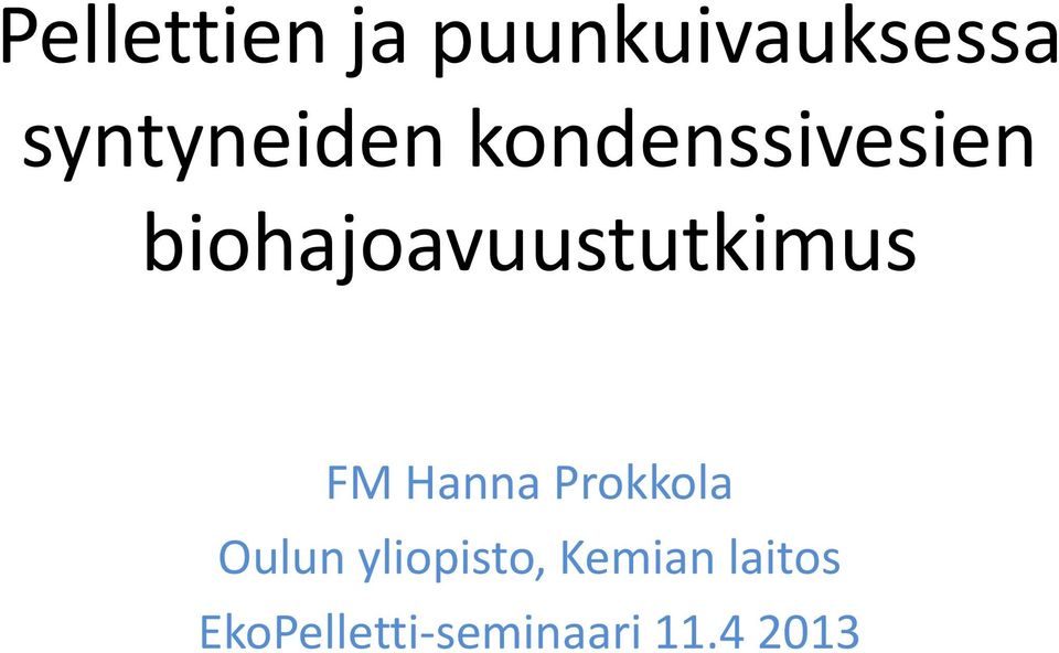 biohajoavuustutkimus FM Hanna Prokkola