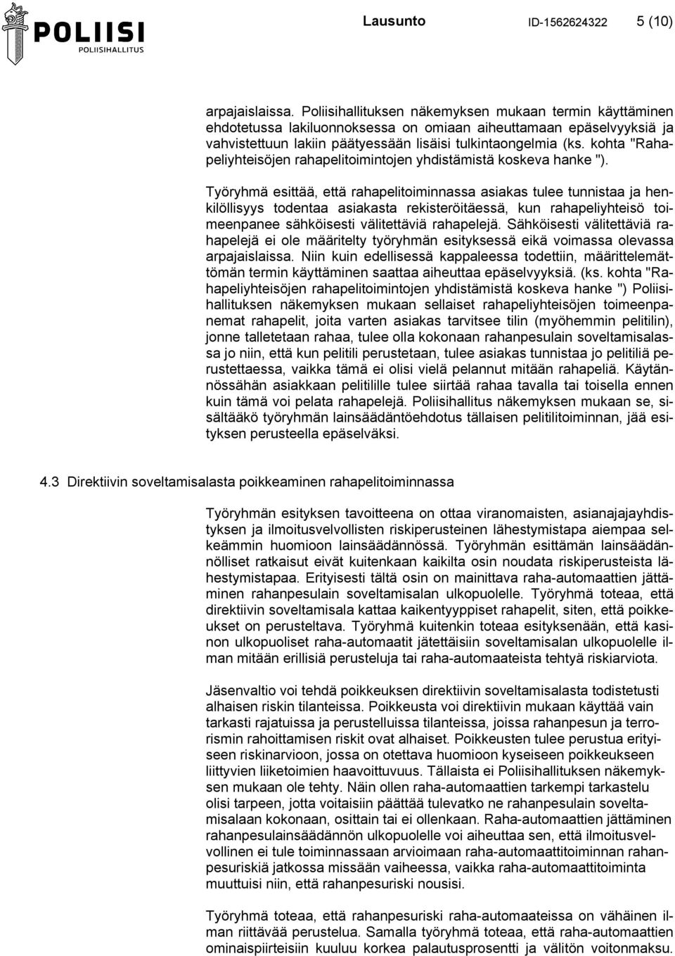 kohta "Rahapeliyhteisöjen rahapelitoimintojen yhdistämistä koskeva hanke ").