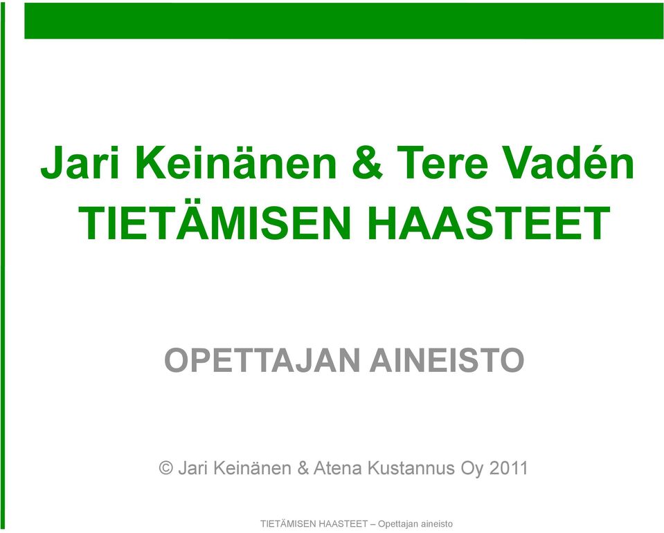 OPETTAJAN AINEISTO Jari