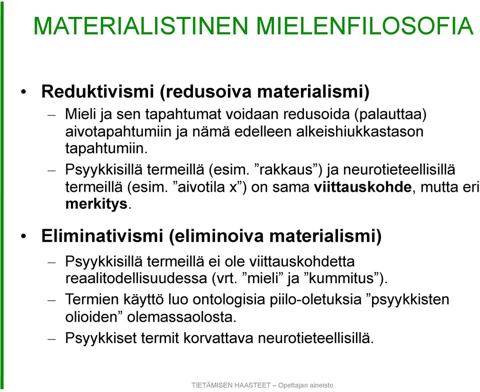 aivotila x ) on sama viittauskohde, mutta eri merkitys.
