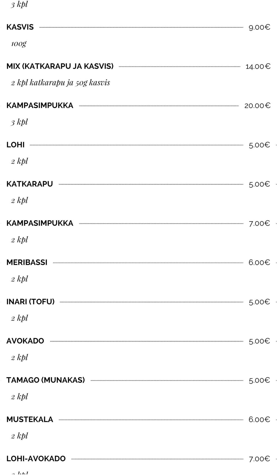 00 KATKARAPU 5.00 KAMPASIMPUKKA 7.00 MERIBASSI 6.