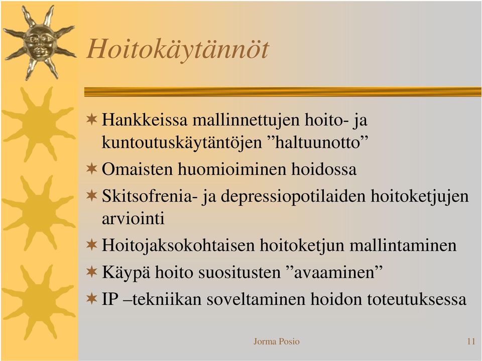 hoitoketjujen arviointi Hoitojaksokohtaisen hoitoketjun mallintaminen Käypä