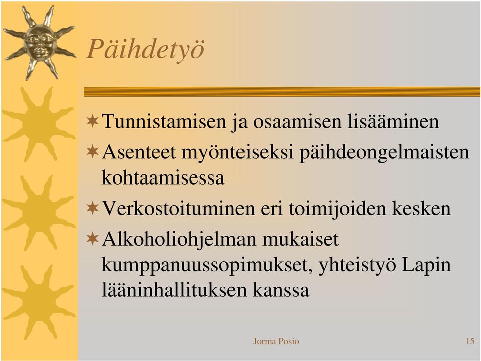 Verkostoituminen eri toimijoiden kesken Alkoholiohjelman