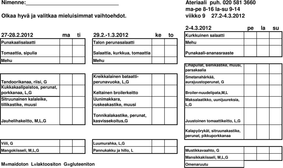 2012 ke to Kurkkuinen salaatti Punakaalisalaatti Talon perunasalaatti 2-4.3.