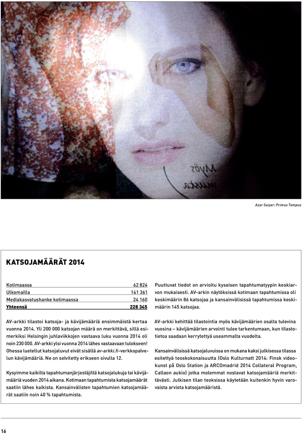 AV-arkki tilastoi katsoja- ja kävijämääriä ensimmäistä kertaa vuonna 2014.