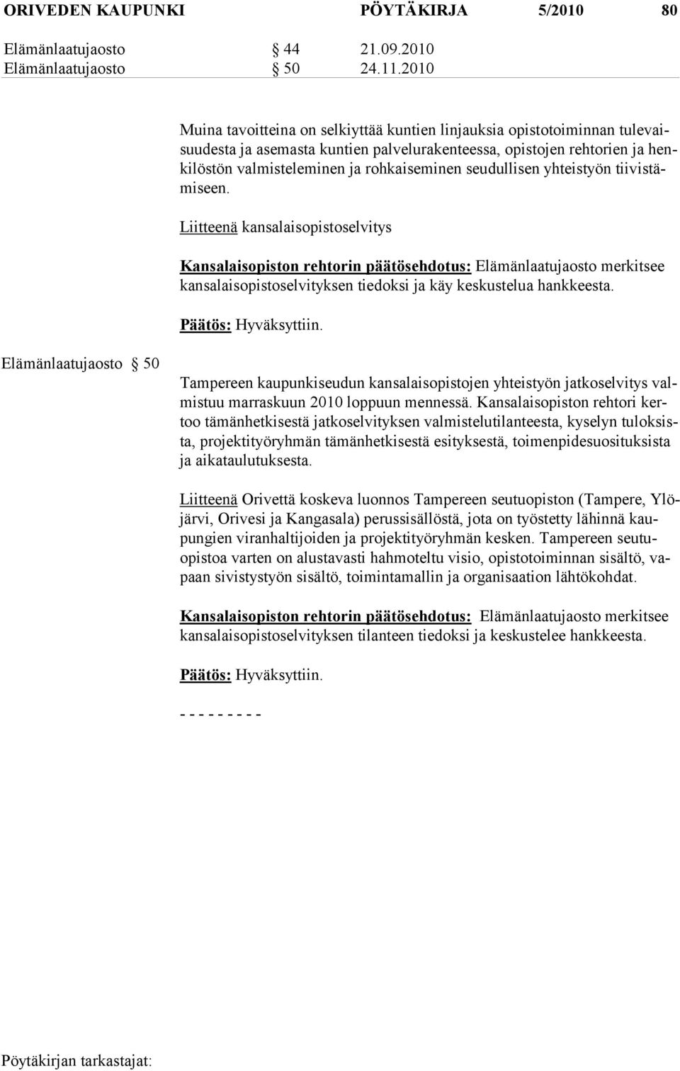 seudullisen yhteistyön tiivistämiseen.